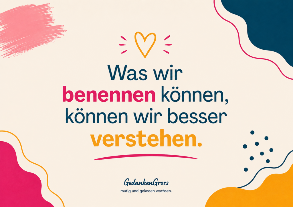 Gefühle benennen hilft Kindern, ihr inneres Erleben besser zu verstehe