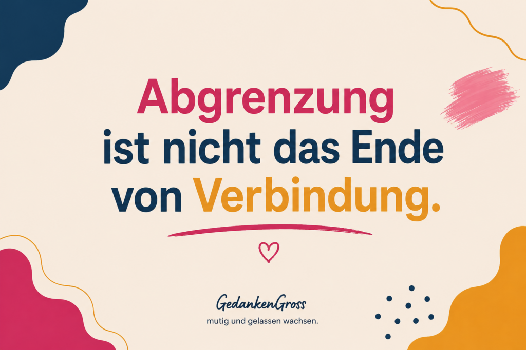 Abgrenzung ist nicht das Ende von Verbindung