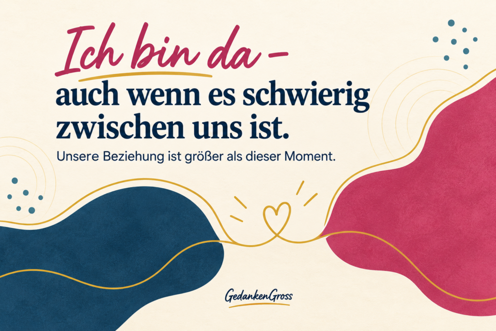Ich bin da auch, wenn es schwierig ist.