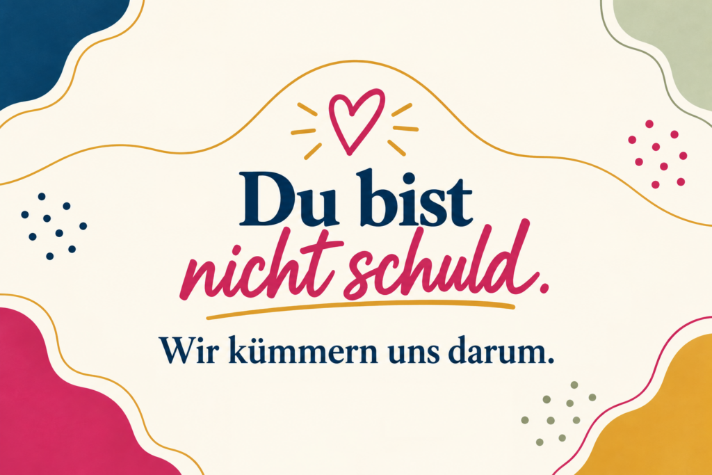 Du bist nicht schuld.