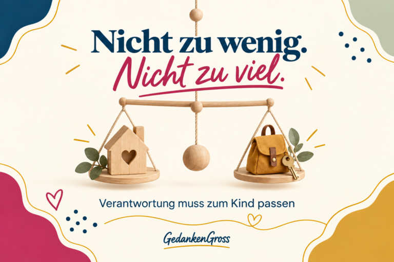Kindern etwas zutrauen: Zwischen Loslassen und Grenzen setzen