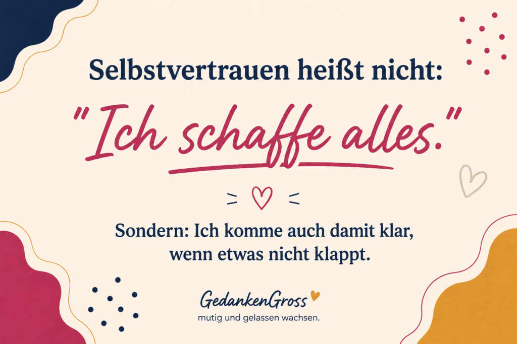 Selbstvertrauen heisst nicht "Ich schaffe alles"