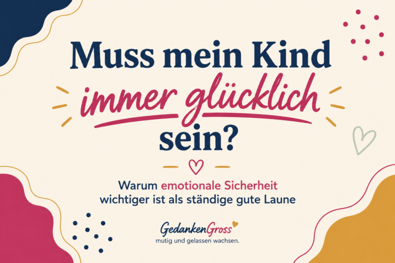 Muss mein Kind immer glücklich sein?